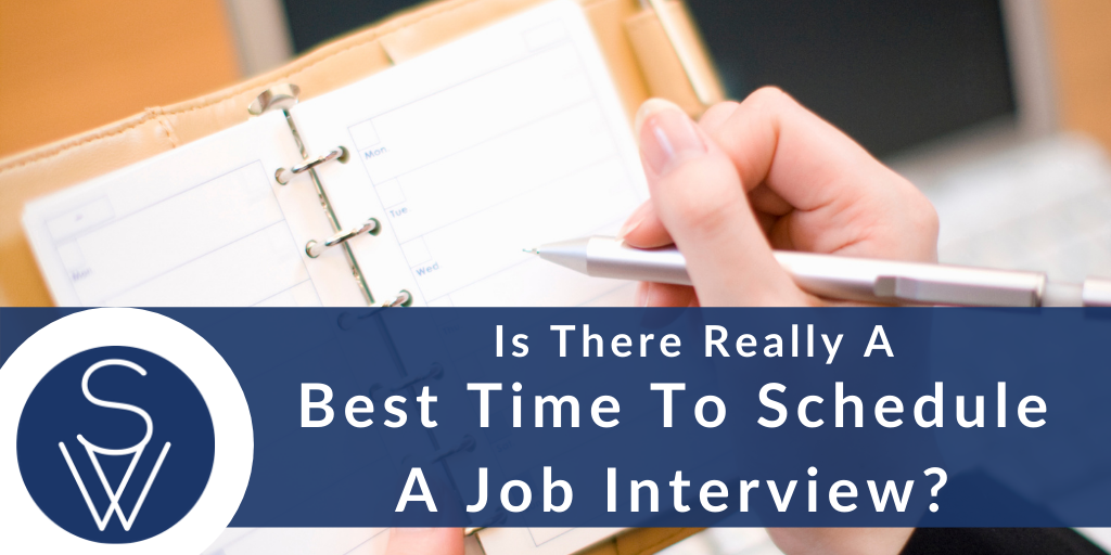 Best time to schedule a job interview