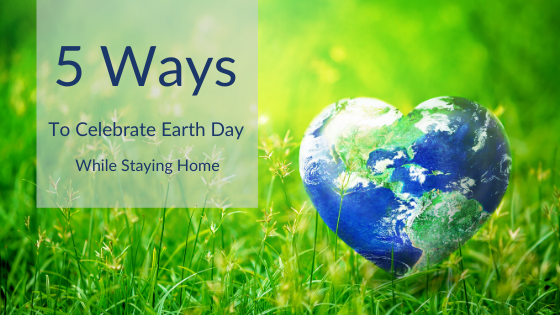 EarthDay Ideas During Quarentine - Blog Header