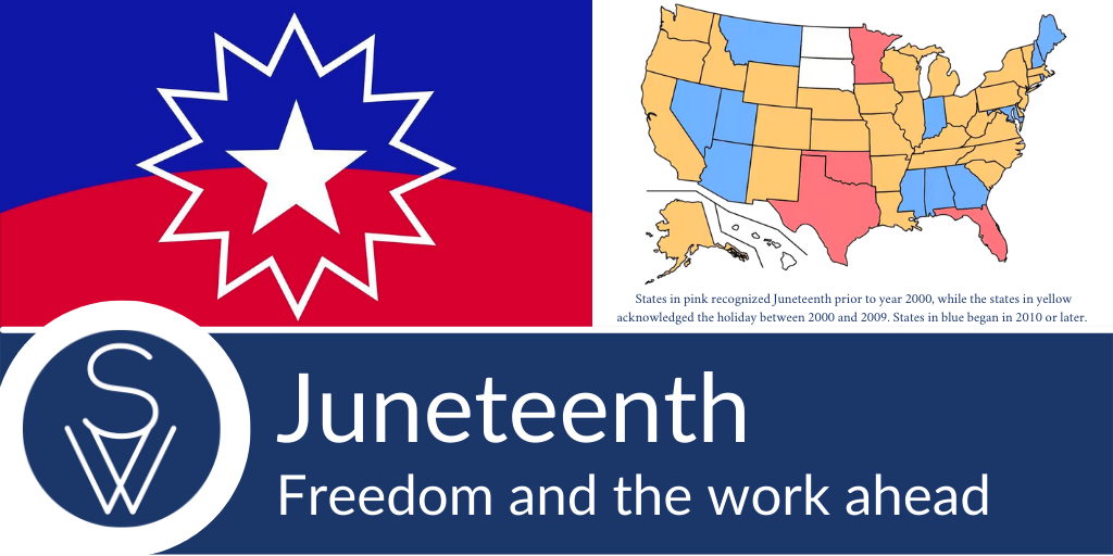 Juneteenth - Freedom and the work ahead