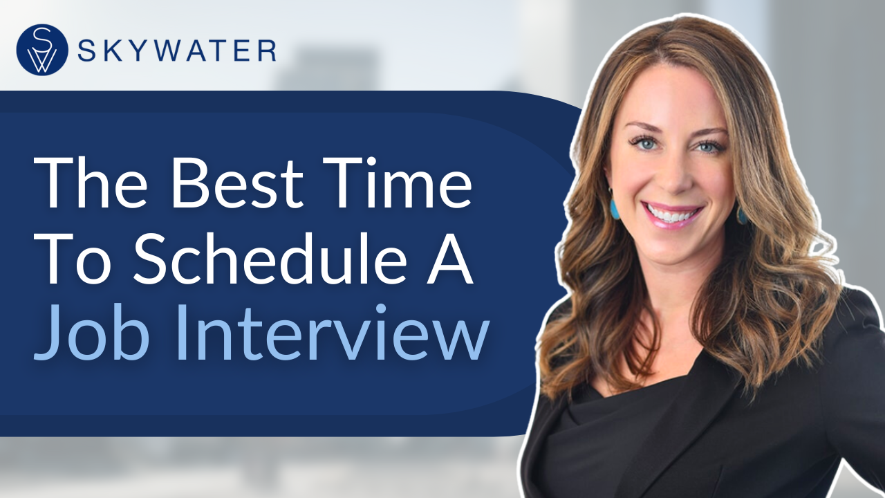 Best time to schedule interview